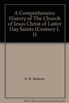 A Comprehensive History of The Church of Jesus Christ of Latter Day Saints (Cent