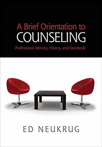 A Brief Orientation to Counseling (HSE 125 Counseling) Neukrug, Edward S.