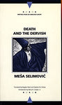 Death and the Dervish (Writings From An Unbound Europe) [Paperback] Selimovic, M