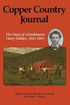 Copper Country Journal: The Diary of Schoolmaster Henry Hobart, 1863-1864 (Great