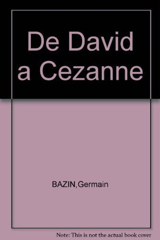 De David a Cezanne [Hardcover] BAZIN, Germain (text)