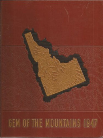 The Gem of the Mountains - University of Idaho Yearbook 1947 [Hardcover] unknown