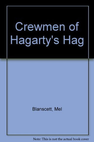 Crewmen of Hagarty's Hag Blanscett, Mel
