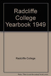 Radcliffe College Yearbook 1949 [Hardcover] Radcliffe College