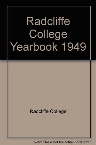 Radcliffe College Yearbook 1949 [Hardcover] Radcliffe College