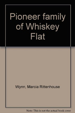 Pioneer family of Whiskey Flat Wynn, Marcia Rittenhouse