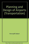 The Planning and Design of Airports [Hardcover] Robert M. Horonjeff