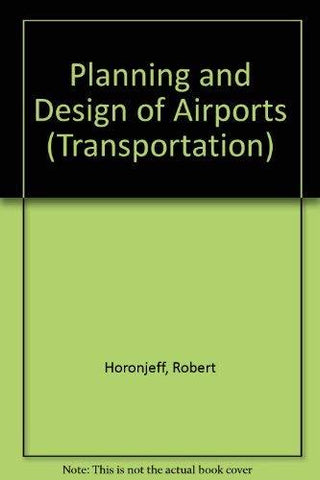 The Planning and Design of Airports [Hardcover] Robert M. Horonjeff