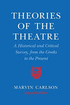 Theories of the Theatre: A Historical and Critical Survey, from the Greeks to th
