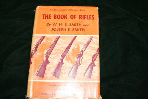 THE BOOK OF RIFLES: An Encyclopedic Reference Book [Hardcover] W.H.B. Smith and