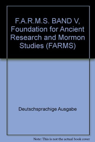 F.A.R.M.S. BAND V, Foundation for Ancient Research and Mormon Studies (FARMS) [H