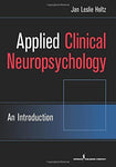 Applied Clinical Neuropsychology: An Introduction Holtz PhD, Jan Leslie