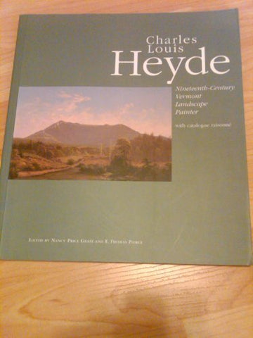 Charles Louis Heyde: Nineteenth - Century Vermont Landscape Painter Charles Loui