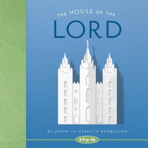 The House of the Lord: A Pop-Up Book Jason Rasmussen and Rebecca Rasmussen