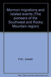 Mormon migrations and related events (The pioneers of the Southwest and Rocky Mo