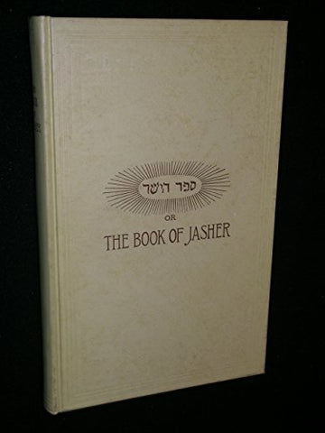 The Sefer haYashar or Book of Jasher: Referred To In Joshua And Second Samuel [H