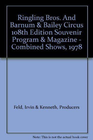 Ringling Bros. And Barnum & Bailey Circus 108th Edition Souvenir Program & Magaz