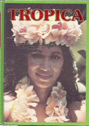 Tropica: Color Cyclopedia of Exotic Plants and Trees : For Warm-Region Horticult