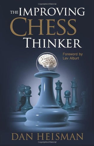 The Improving Chess Thinker [Paperback] Dan Heisman and Lev Alburt