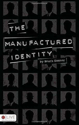 The Manufactured Identity Heath Sommer