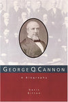 George Q. Cannon: A Biography Bitton, Davis