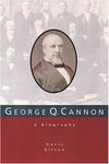 George Q. Cannon: A Biography Bitton, Davis