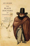 The Black Doctors of Colonial Lima: Science, Race, and Writing in Colonial and E