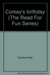 Corkey's birthday (The Read For Fun Series) Lucille Sutherland; Cecilia Hinde an