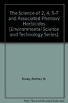 The Science of 2, 4, 5 - T and Associated Phenoxy Herbicides (Environmental Scie