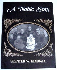 A Noble Son: Spencer W. Kimball [Paperback] Truman G. Madsen