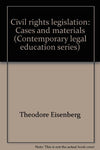Civil rights legislation: Cases and materials (Contemporary legal education seri