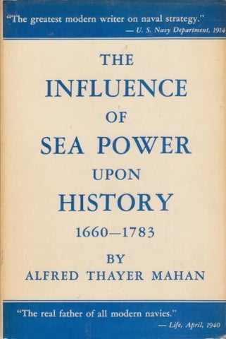 Influence of Sea-Power upon History, 1660-1783 Mahan, Alfred Thayer
