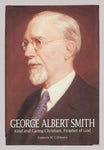 George Albert Smith: Kind and Caring Christian, Prophet of God Gibbons, Francis