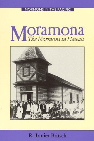 Moramona: The Mormons in Hawaii (Mormons In The Pacific Series) [Paperback] R. L