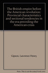 The British empire before the American revolution: Provincial characteristics an