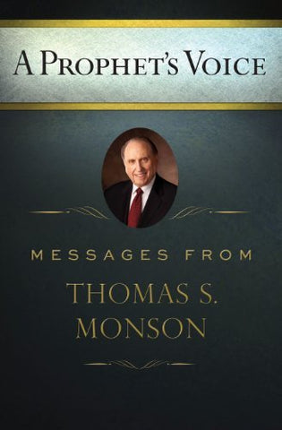 A Prophets Voice: Messages from Thomas S. Monson [Hardcover] Thomas S. Monson