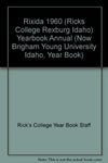 Rixida 1960 (Ricks College Rexburg Idaho) Yearbook Annual (Now Brigham Young Uni