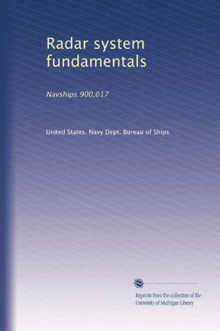 Radar system fundamentals: Navships 900,017 [Paperback] United States. Navy Dept