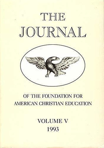The Journal of the Foundation for American Christian Education Volume 5 [Paperba