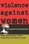 Violence against Women: Philosophical Perspectives [Paperback] French, Stanley G