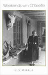 Weekends with O'Keeffe [Paperback] Merrill, C. S.
