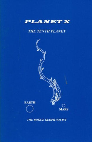 Planet X - The Tenth Planet [Hardcover] The Rogue Geophysist