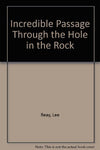 Incredible Passage Through the Hole in the Rock Reay, Lee