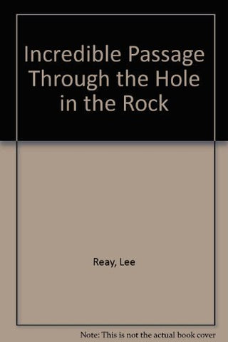 Incredible Passage Through the Hole in the Rock Reay, Lee