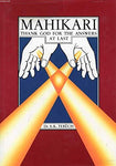 Mahikari: Thank God for the Answers at Last Tebecis, A. K.