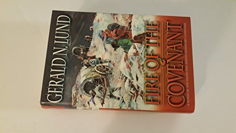 Fire of the Covenant: A Novel of the Willie and Martin Handcart Companies Lund,