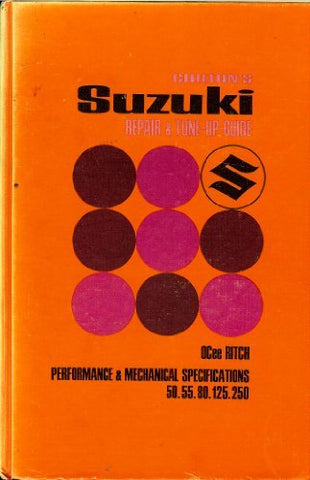 Chilton's Suzuki Repair & Tune-Up Guide (Motorcycle 50 cc, 55, 80, 125, 250) [Ha