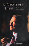 A Disciple's Life: The Biography of Neal A. Maxwell [Paperback] Bruce C. Hafen