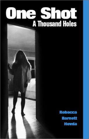 One Shot: A Thousand Holes Hovda, Rebecca Barnett