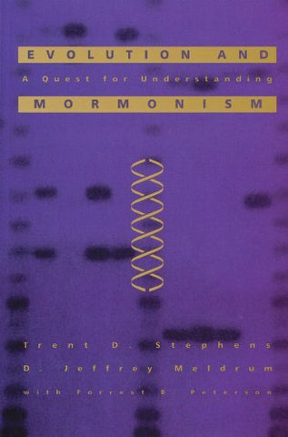 Evolution and Mormonism: A Quest for Understanding [Paperback] Trent D. Stephens